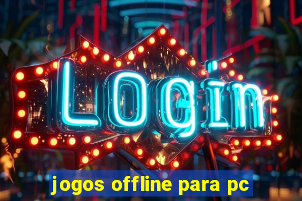 jogos offline para pc