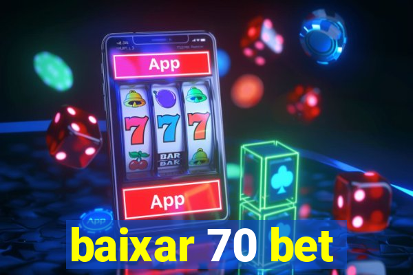 baixar 70 bet