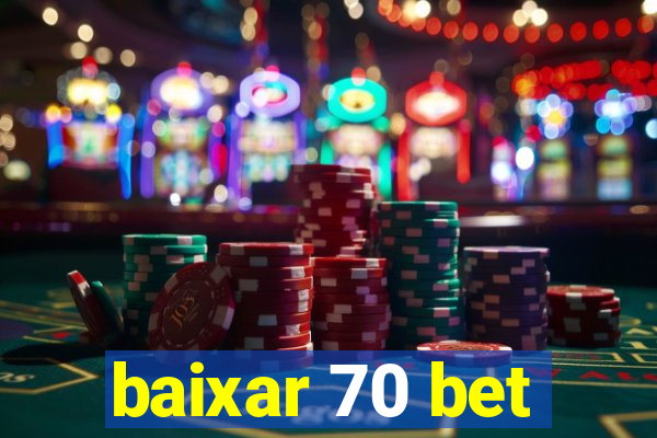 baixar 70 bet