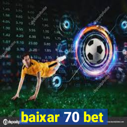 baixar 70 bet