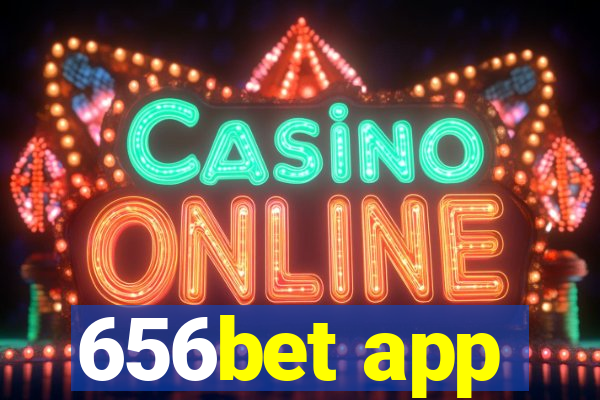 656bet app