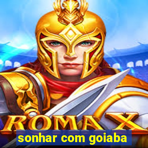 sonhar com goiaba