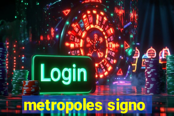 metropoles signo