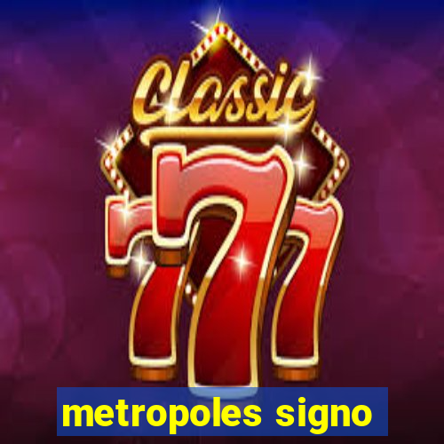 metropoles signo