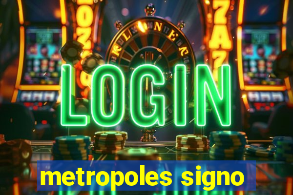 metropoles signo