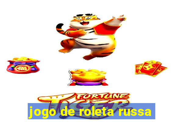 jogo de roleta russa