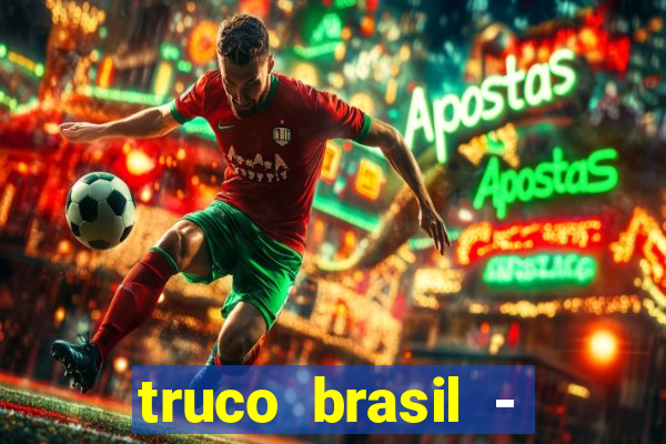 truco brasil - truco online