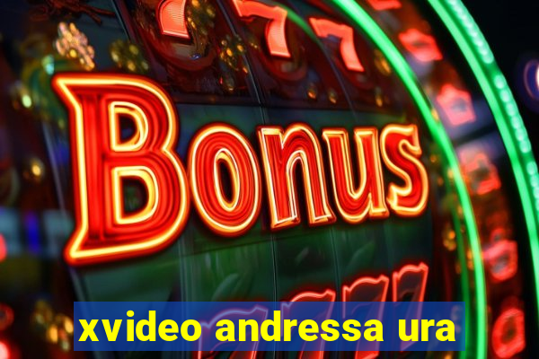 xvideo andressa ura