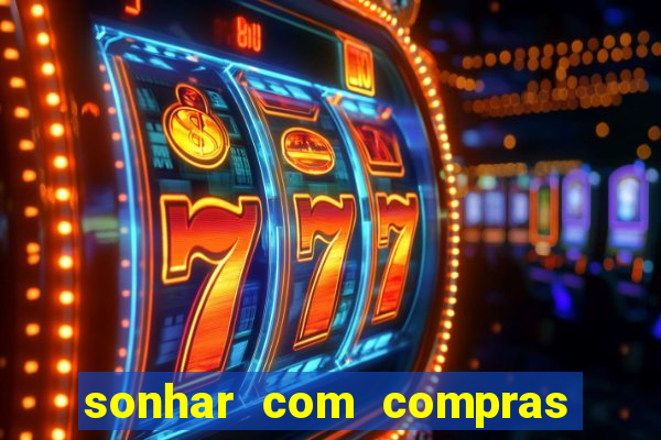 sonhar com compras no mercado