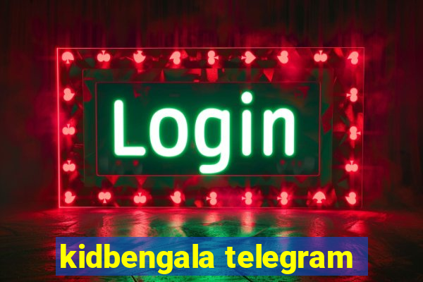 kidbengala telegram