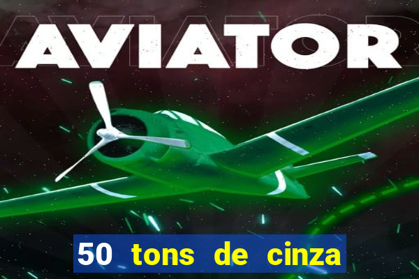 50 tons de cinza filme drive