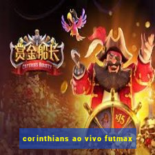 corinthians ao vivo futmax