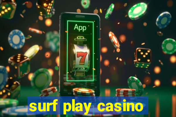 surf play casino