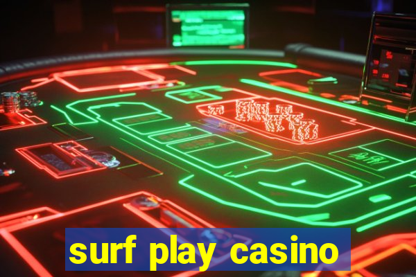 surf play casino