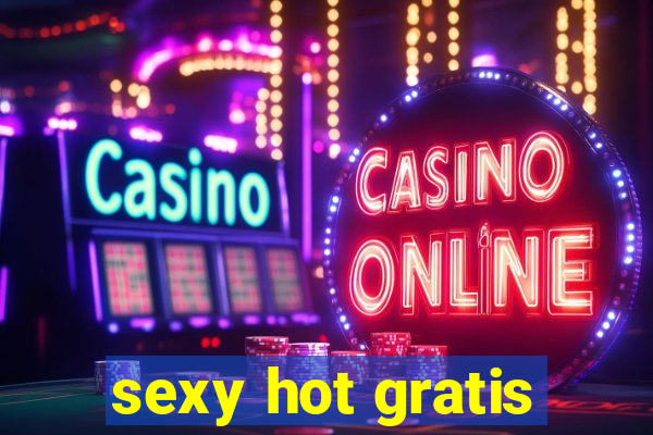 sexy hot gratis