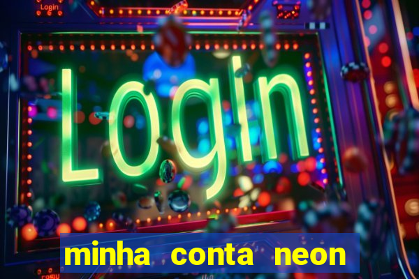 minha conta neon foi bloqueada