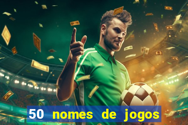 50 nomes de jogos com bola