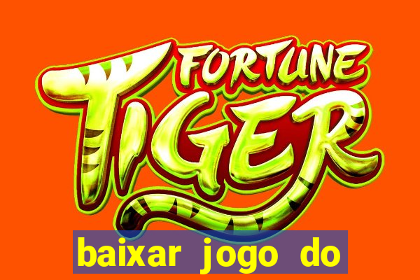 baixar jogo do tigrinho demo