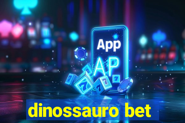 dinossauro bet