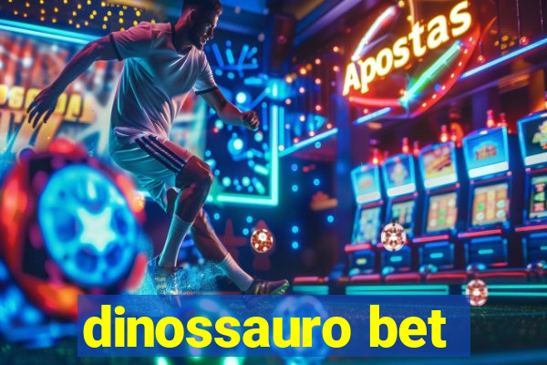 dinossauro bet