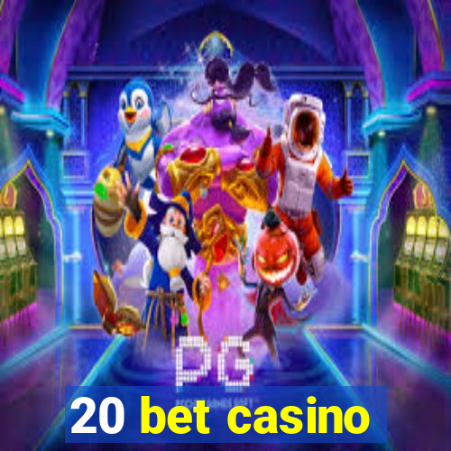 20 bet casino