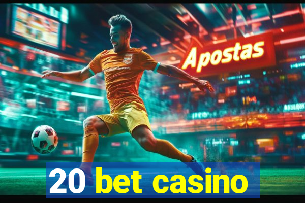 20 bet casino