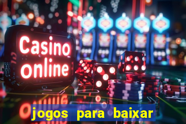 jogos para baixar que ganha dinheiro