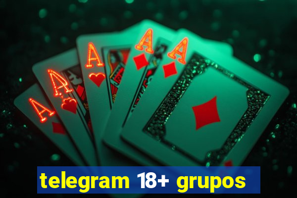 telegram 18+ grupos