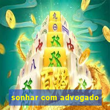 sonhar com advogado