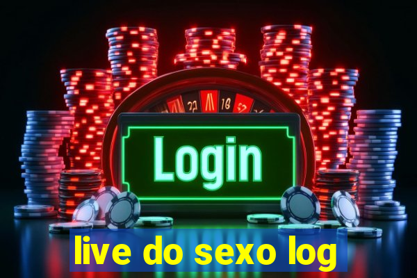 live do sexo log