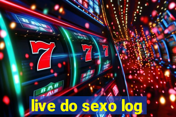 live do sexo log