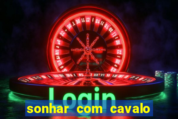 sonhar com cavalo morto jogo do bicho