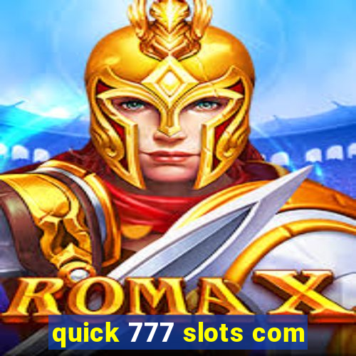 quick 777 slots com