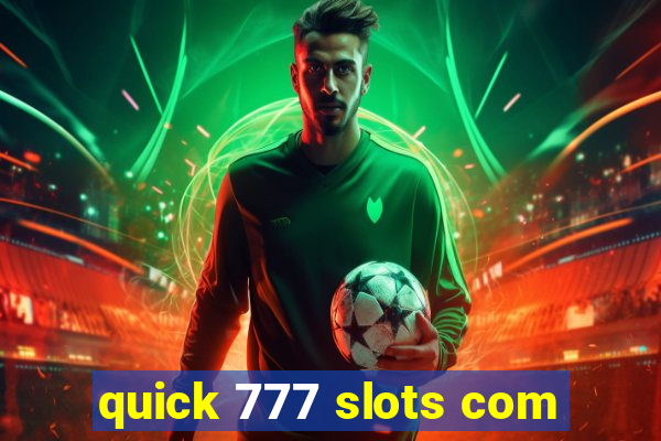 quick 777 slots com