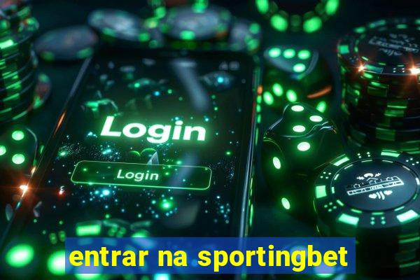 entrar na sportingbet