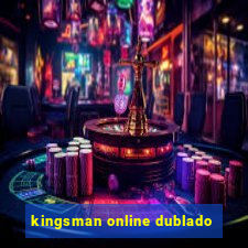 kingsman online dublado