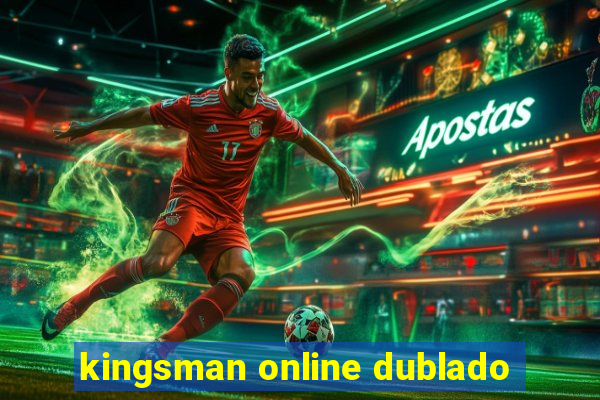 kingsman online dublado