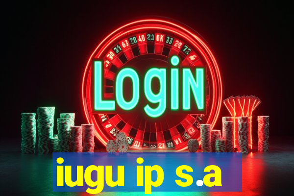 iugu ip s.a