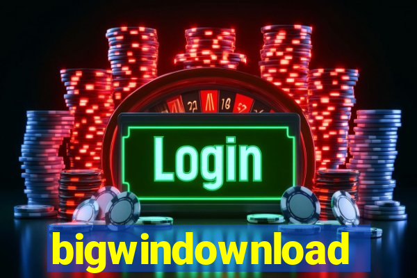 bigwindownload