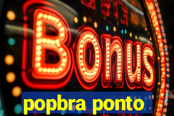 popbra ponto