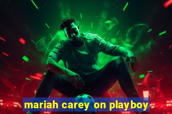 mariah carey on playboy