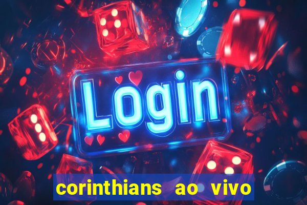 corinthians ao vivo multi canal