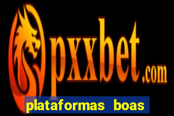 plataformas boas para jogar fortune tiger