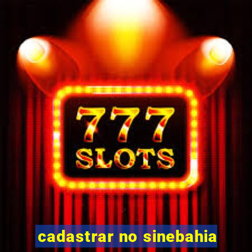 cadastrar no sinebahia