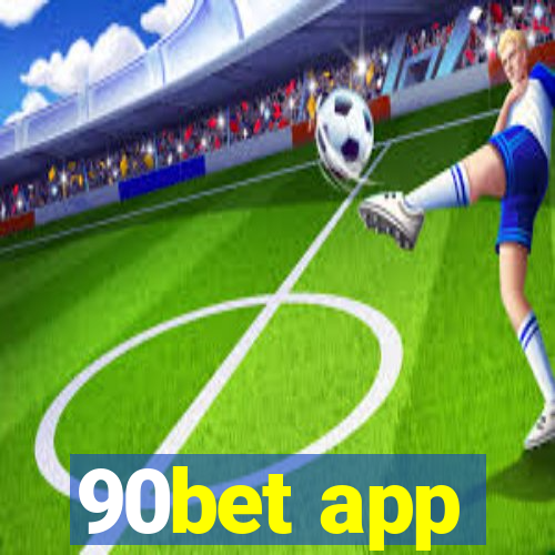 90bet app