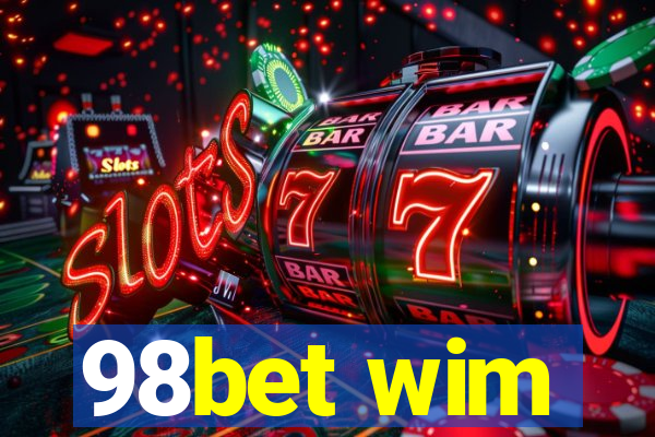 98bet wim