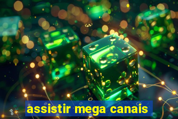 assistir mega canais