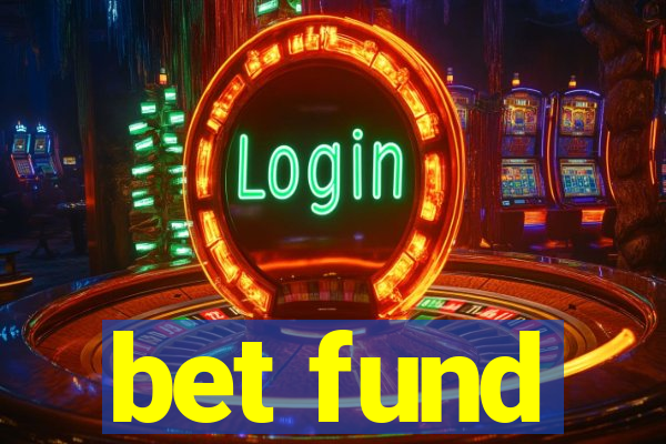 bet fund