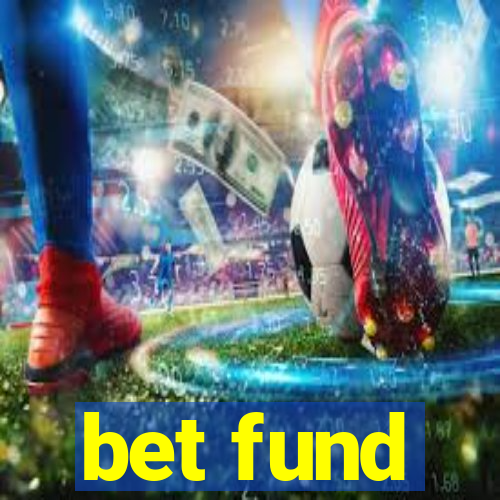 bet fund