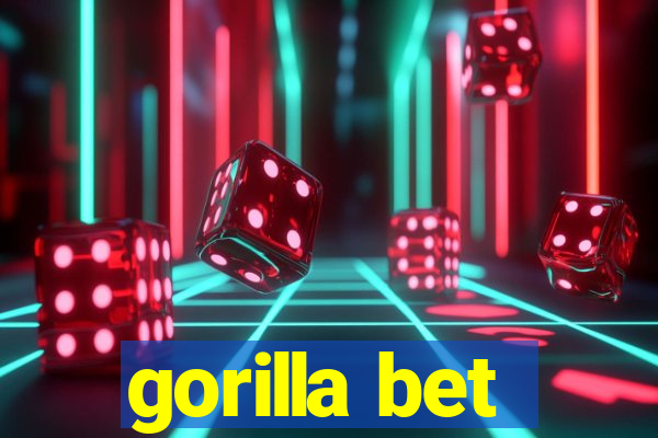 gorilla bet